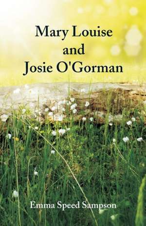 Mary Louise and Josie O'Gorman de Emma Speed Sampson