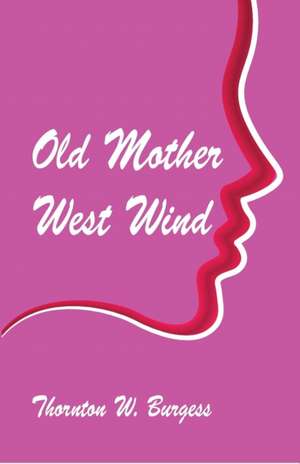 Old Mother West Wind de Thornton W. Burgess