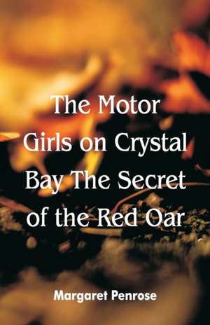 "The Motor Girls on Crystal Bay The Secret of the Red Oar " de Margaret Penrose