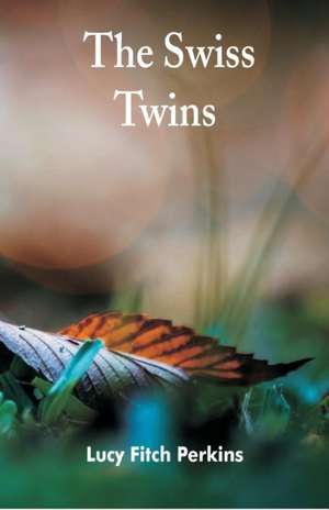 The Swiss Twins de Lucy Fitch Perkins