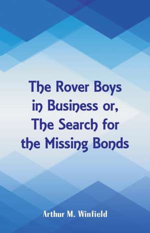 The Rover Boys in Business de Arthur M. Winfield