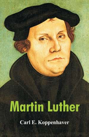 Martin Luther de Carl E. Koppenhaver