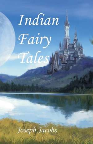 Indian Fairy Tales de Joseph Jacobs