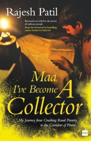 Maa, I've Become a Collector de Rajesh Patil