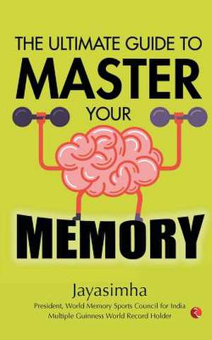 Ultimate Guide to Master Your Memory de Jayasimha