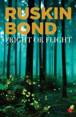 Fright or Flight de Ruskin Bond