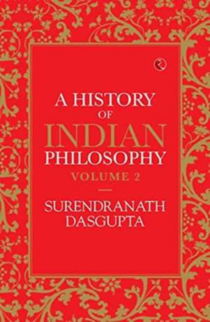 A HISTORY OF INDIAN PHILOSOPHY VOL 2 de Surendranath Das Gupta