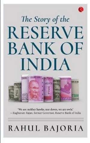 The Story Of The Reserve Bank Of India de Rahul Bajoria