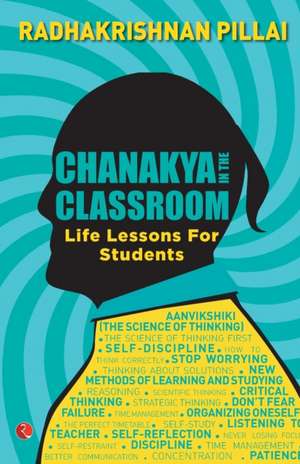 CHANAKYA IN THE CLASSROOM de Radhakrishnan Pillai