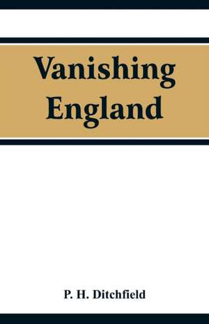 Vanishing England de P. H. Ditchfield