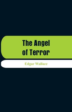 The Angel of Terror de Edgar Wallace