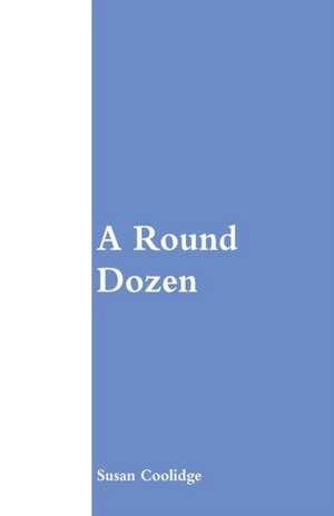 A Round Dozen de Susan Coolidge