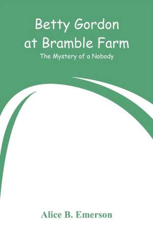 Betty Gordon at Bramble Farm de Alice B. Emerson