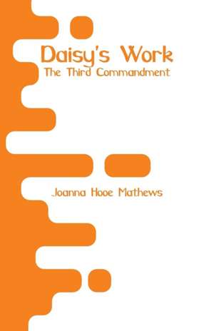 Daisy's Work de Joanna Hooe Mathews