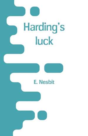 Harding's luck de E. Nesbit