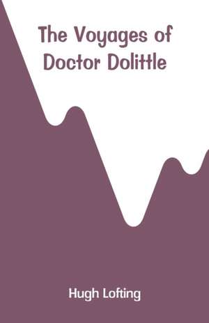 The Voyages of Doctor Dolittle de Hugh Lofting