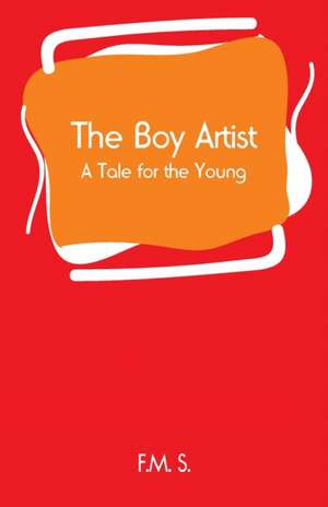 The Boy Artist de F. M. S.