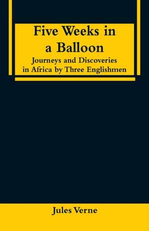 Five Weeks in a Balloon de Jules Verne