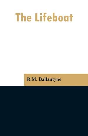 The Lifeboat de R. M. Ballantyne