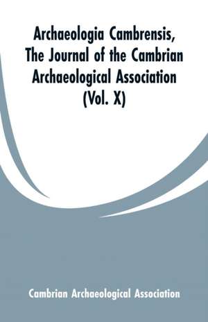 Archaeologia Cambrensis de Cambrian Archaeological Association