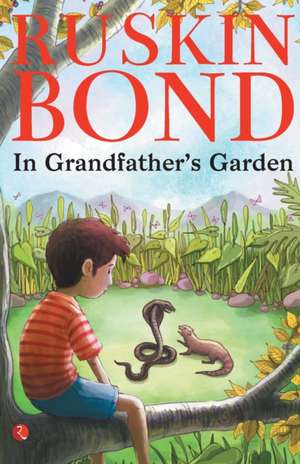 IN GRANDFATHER'S GARDEN de Ruskin Bond