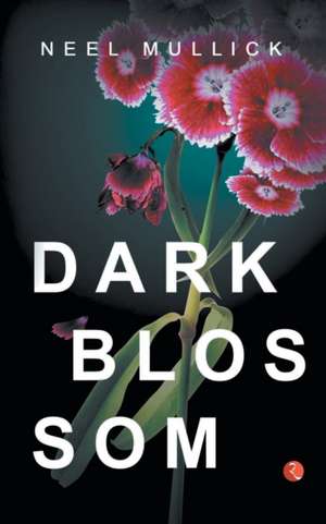 Dark Blossom de Neel Mullick