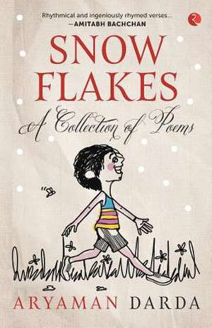 Snowflakes - A Collection of Poems de Aryaman Darda