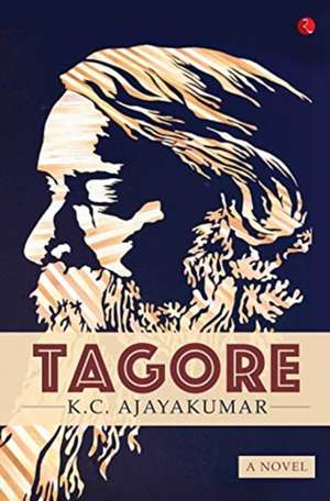 Tagore de K.C. Ajayakumar