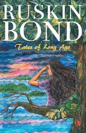 Tales of Long Ago de Ruskin Bond