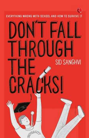 DON'T FALL THROUGH THE CRACKS de Sid Sanghvi