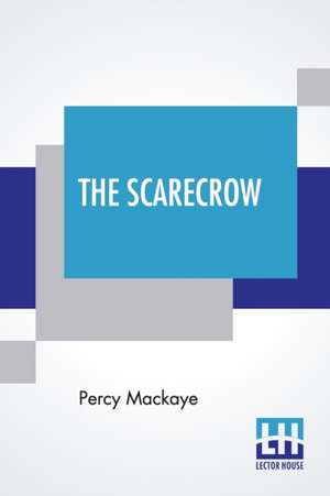 The Scarecrow de Percy Mackaye