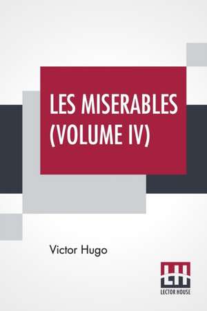 Les Miserables (Volume IV) de Victor Hugo