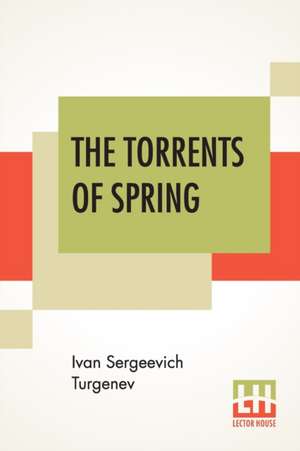 The Torrents Of Spring de Ivan Sergeevich Turgenev