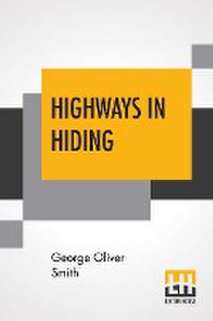 Highways In Hiding de George Oliver Smith