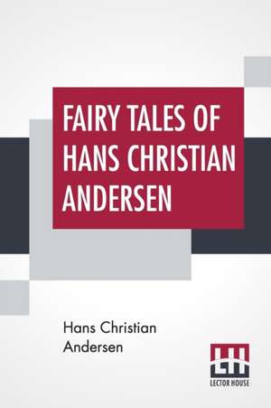 Fairy Tales Of Hans Christian Andersen de Hans Christian Andersen