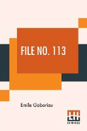 File No. 113 de Emile Gaboriau