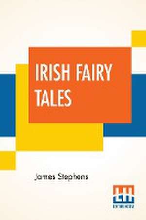 Irish Fairy Tales de James Stephens