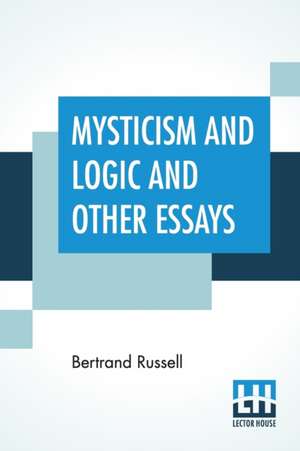 Mysticism And Logic And Other Essays de Bertrand Russell