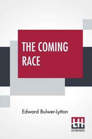 The Coming Race de Edward Bulwer-Lytton