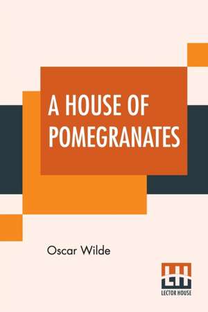 A House Of Pomegranates de Oscar Wilde