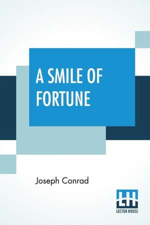 A Smile Of Fortune de Joseph Conrad