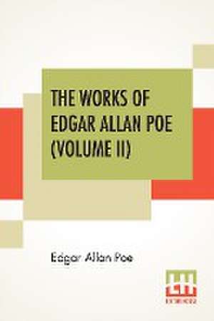 The Works Of Edgar Allan Poe (Volume II) de Edgar Allan Poe