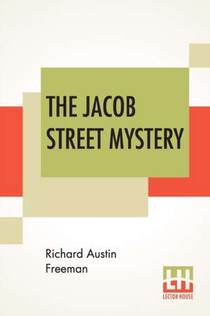 The Jacob Street Mystery de Richard Austin Freeman