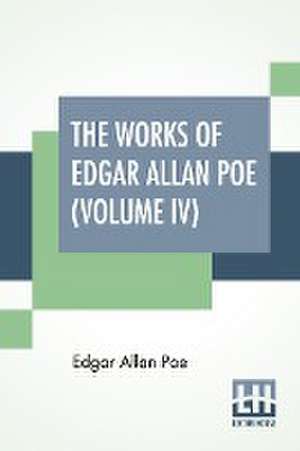 The Works Of Edgar Allan Poe (Volume IV) de Edgar Allan Poe