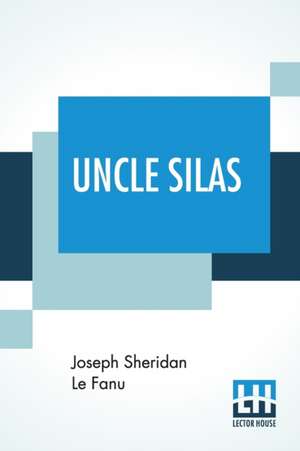 Uncle Silas de Joseph Sheridan Le Fanu