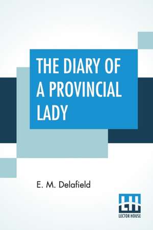 The Diary Of A Provincial Lady de E. M. Delafield