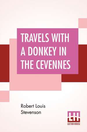 Travels With A Donkey In The Cevennes de Robert Louis Stevenson