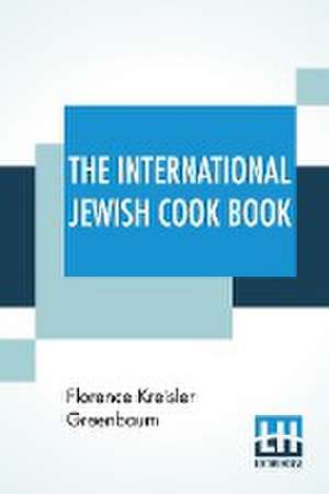 The International Jewish Cook Book de Florence Kreisler Greenbaum