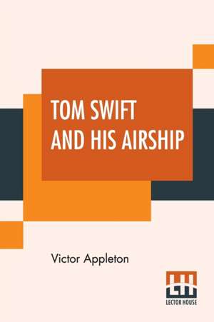 Tom Swift And His Airship de Victor Appleton