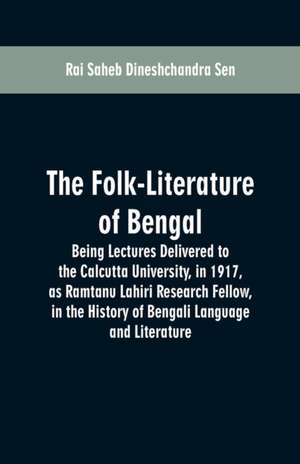 The Folk-Literature of Bengal de Rai Saheb Dineshchandra Sen